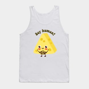 say human - funny cheese puns Tank Top